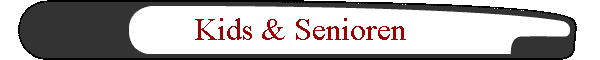 Kids & Senioren
